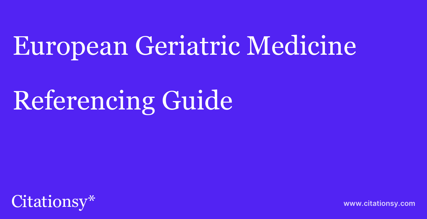 cite European Geriatric Medicine  — Referencing Guide